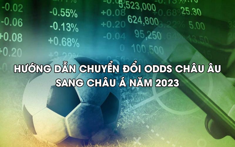 cách chuyển odds Châu Âu sang Châu Á