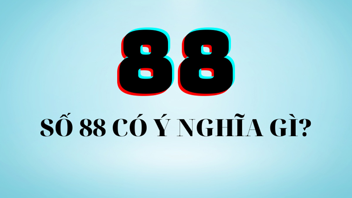 Ý nghĩa số 88 theo phong thủ